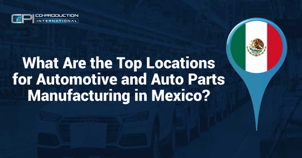 Top Locations for Automotive Manufacturing in Mexico