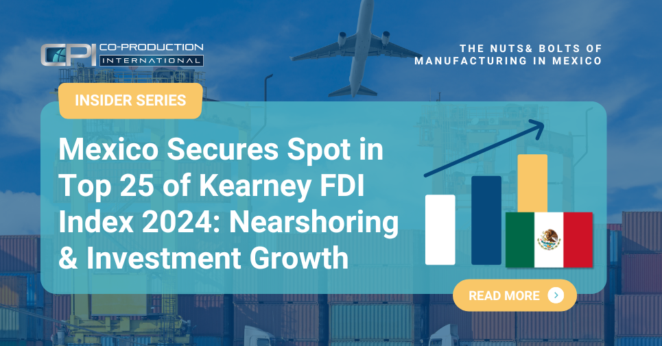 Mexico Secures Spot in Top 25 of Kearney FDI Index 2024: Nearshoring & Investment Growth