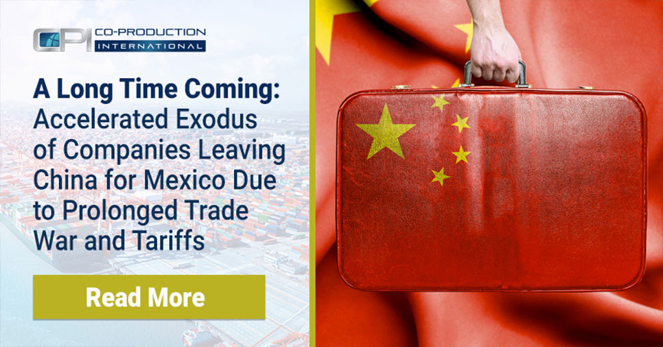A Long Time Coming: Accelerated Exodus of Companies Leaving China for Mexico Due to Prolonged Trade War and Tariffs