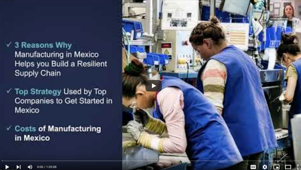 Virtual Tour and Webinar on Mexico Manufacturing