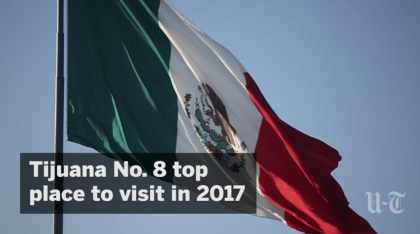 New York Times: Tijuana No. 8 Top Place to Visit in 2017